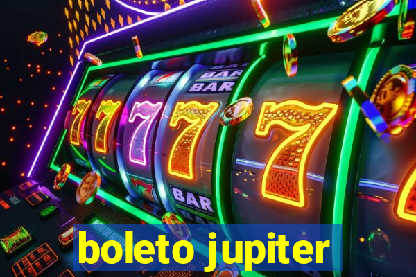 boleto jupiter